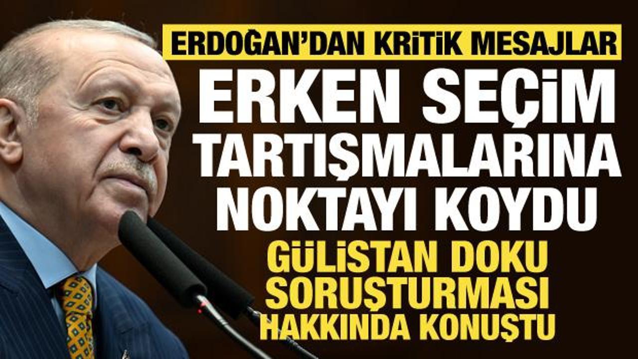 Cumhurbaşkanı Erdoğan'dan erken se&ccedil;im a&ccedil;ıklaması! Tartışmalara noktayı koydu