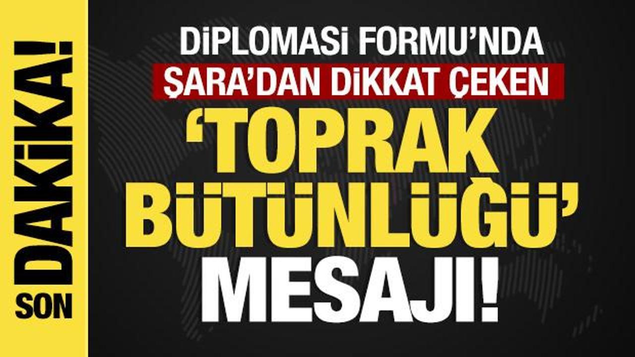 Diplomasi Forumu&rsquo;nda Şara&rsquo;dan dikkat &ccedil;eken mesaj: &lsquo;Toprak b&uuml;t&uuml;nl&uuml;ğ&uuml; sağlandı!&rsquo;