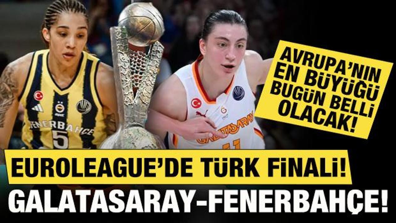 EuroLeague'de T&uuml;rk finali! G.Saray ve F.Bah&ccedil;e Avrupa'nın en b&uuml;y&uuml;ğ&uuml; olmak i&ccedil;in parkede