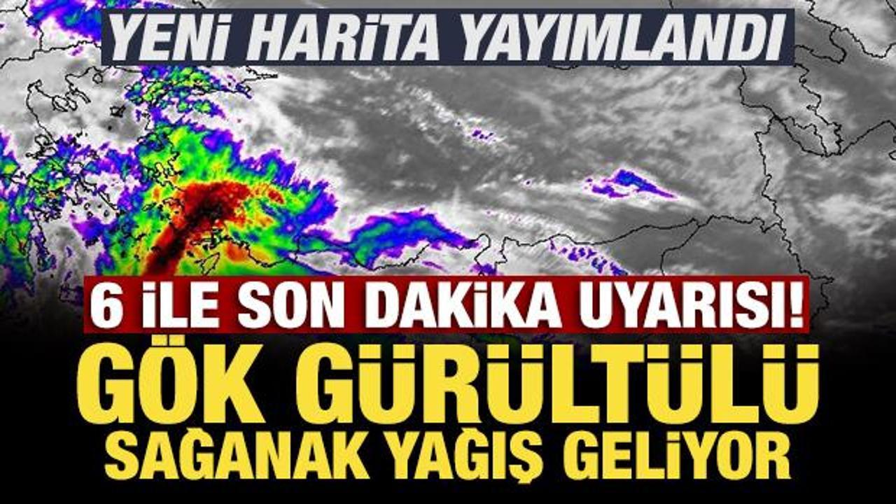 G&ouml;k g&uuml;r&uuml;lt&uuml;l&uuml; sağanak yağış geliyor: Meteoroloji'den 6 ile son dakika uyarısı!
