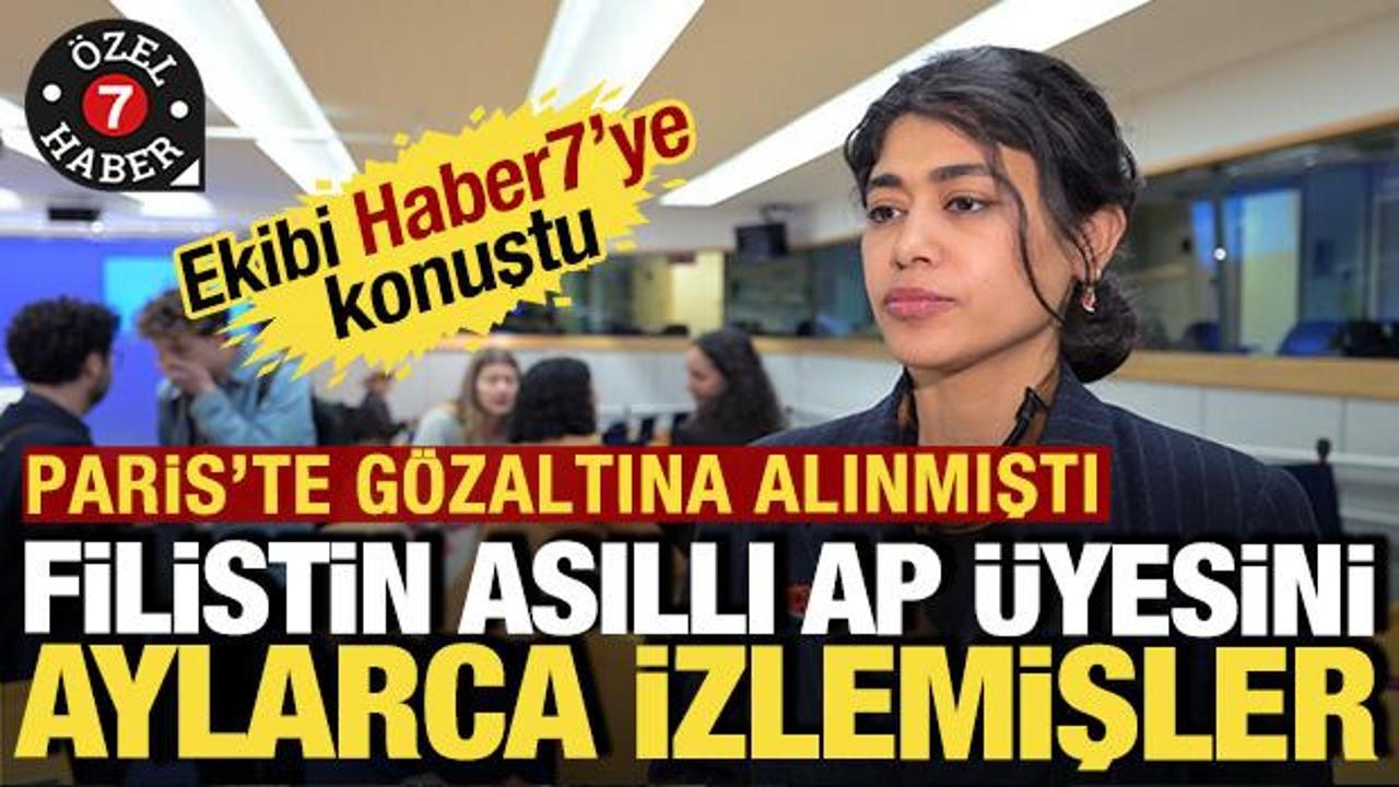 G&ouml;zaltına alınan Filistinli AP &uuml;yesinin ekibi Haber7'ye konuştu: Aylarca izlemişler