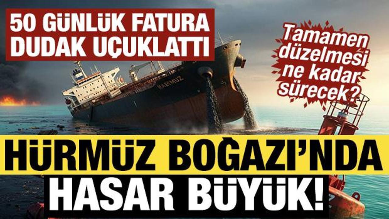 H&uuml;rm&uuml;z Boğazı'nda hasar b&uuml;y&uuml;k! Tamamen d&uuml;zelmesi ne kadar s&uuml;recek?