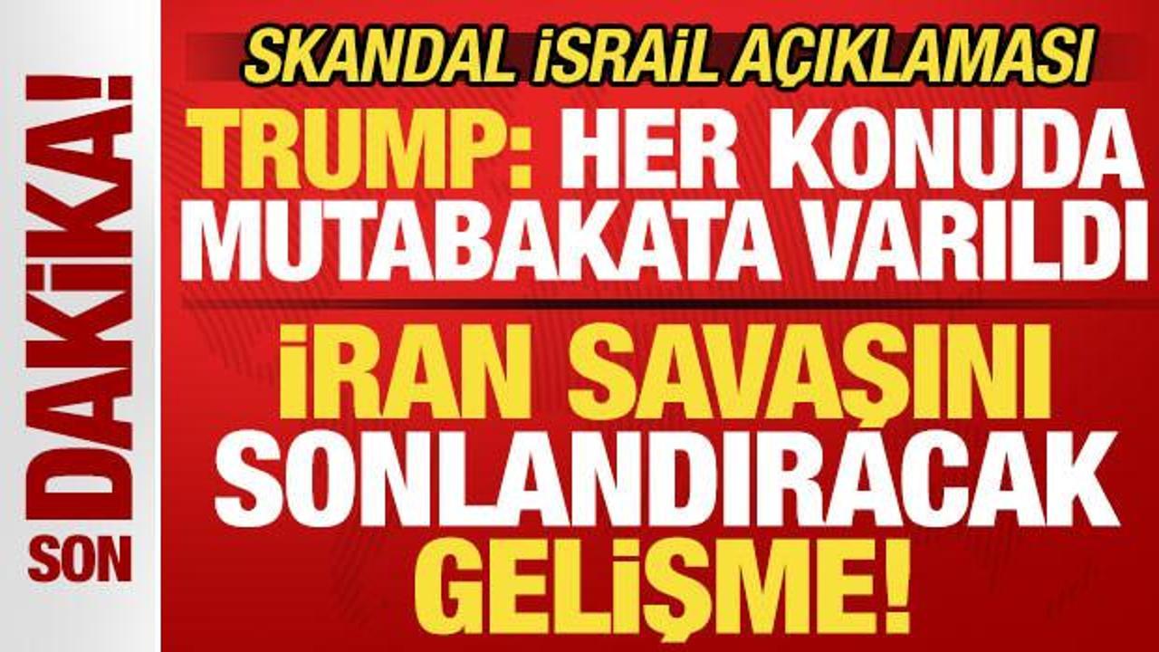 İran savaşını sonlandıracak gelişme! Trump tarih verdi! Skandal İsrail a&ccedil;ıklaması