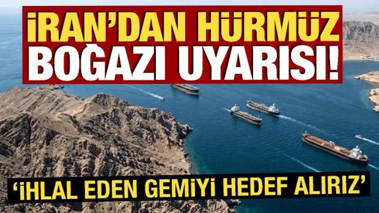 İran'dan 'H&uuml;rm&uuml;z' a&ccedil;ıklaması: Abluka kaldırılana kadar kapalı kalacak
