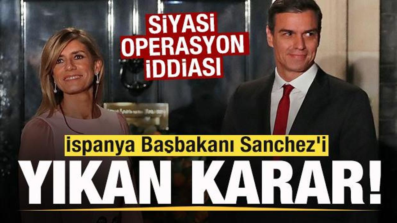 İspanya Başbakanı Sanchez’i yıkan karar! Siyasi operasyon iddiası