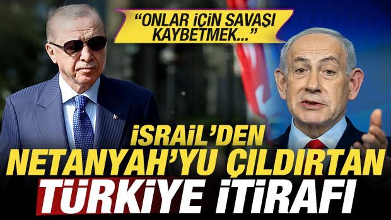 İsrail'den Netanyahu'yu &ccedil;ıldırtacak T&uuml;rkiye itirafı: Onlar i&ccedil;in kaybetmek...