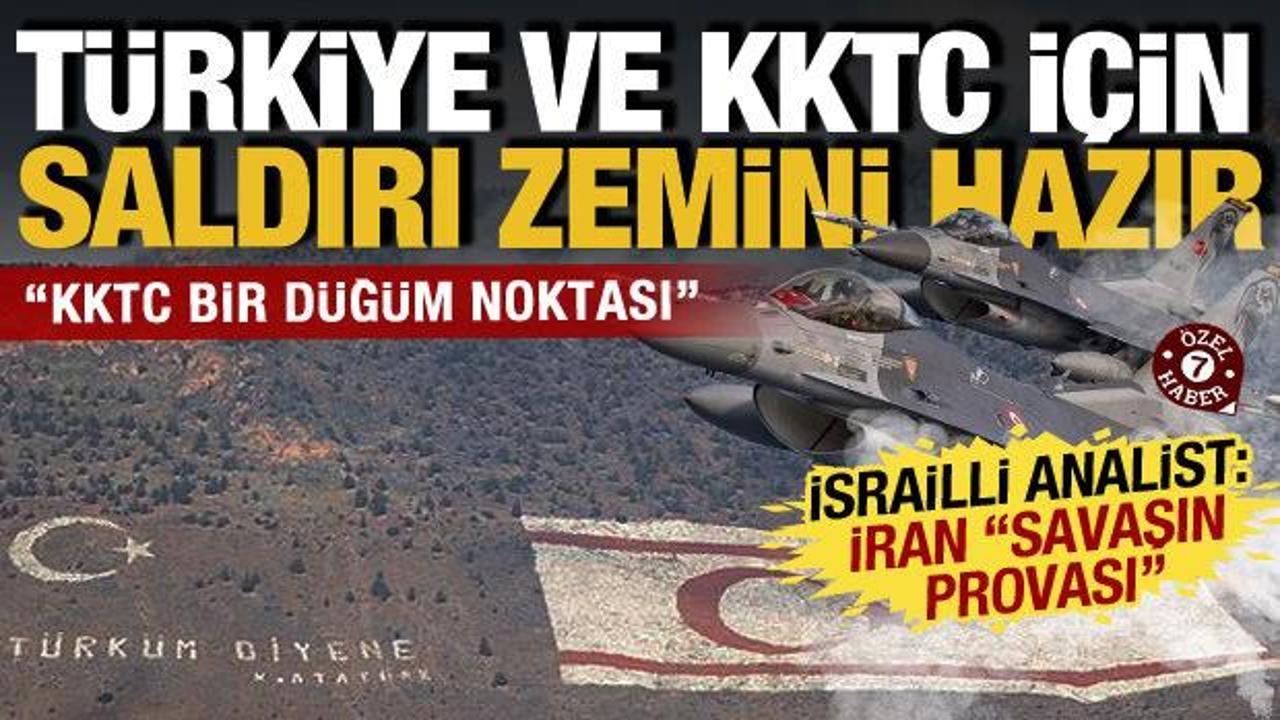 İsrail'den T&uuml;rkiye ve KKTC'ye saldırı ihtimalini meşrulaştırma: İran savaşın provasıydı!