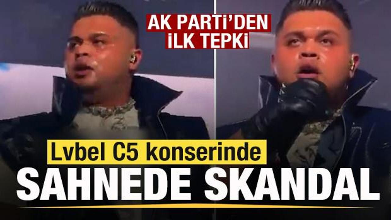 Lvbel C5 konserinde sahnede skandal! AK Parti'den tepki