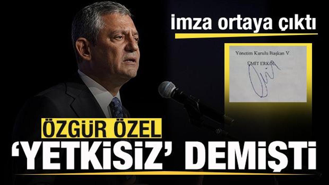 &Ouml;zg&uuml;r &Ouml;zel 'yetkisi yok' demişti! İmza ortaya &ccedil;ıktı