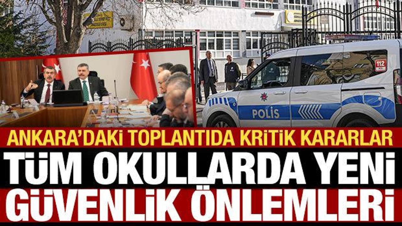 Son dakika: Ankara'da okul g&uuml;venliği zirvesi sona erdi! Yeni kararlar duyuruldu...