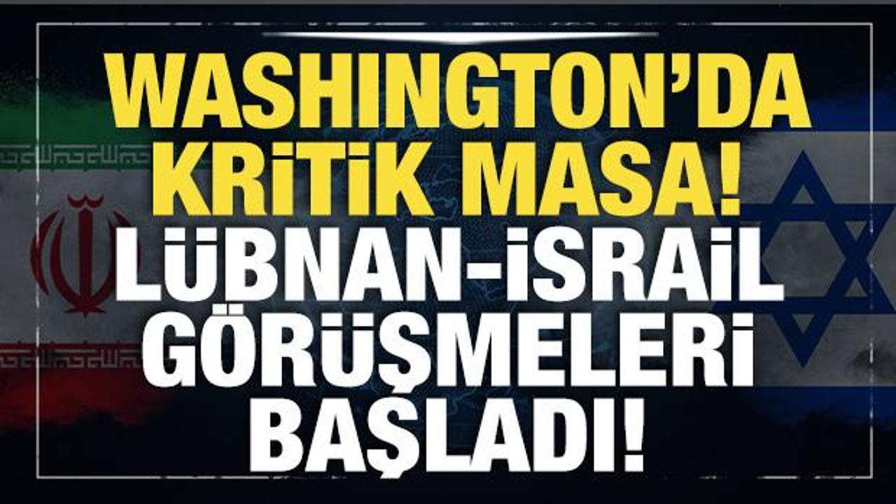 Son dakika... Reuters: L&uuml;bnan-İsrail g&ouml;r&uuml;şmeleri başladı