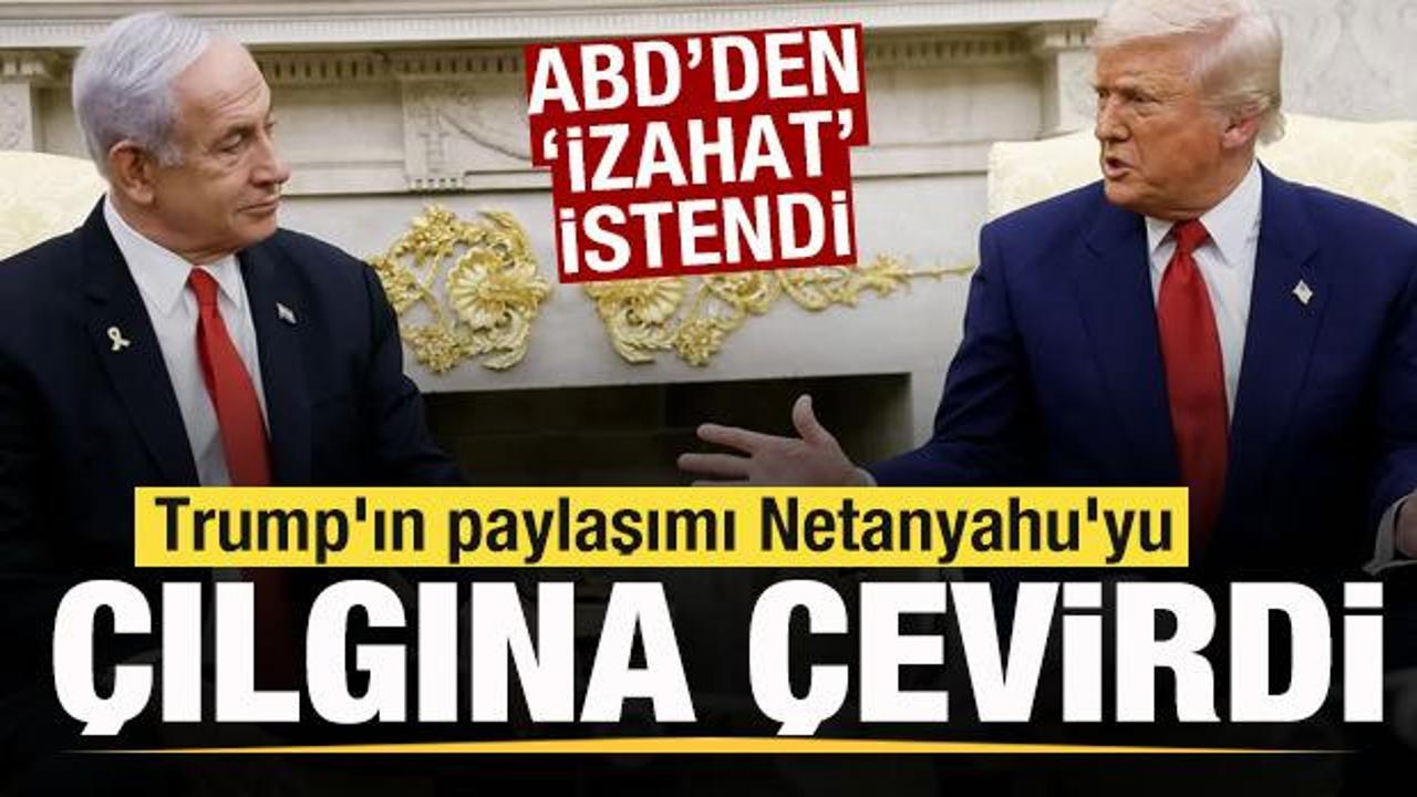 Trump'ın paylaşımı Netanyahu'yu şoke etti! ABD'den 'İzahat' istendi