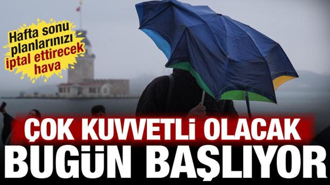 T&uuml;rkiye'ye hafta sonu uyarısı: Kuvvetli yağış ve fırtına vuracak! Bug&uuml;n başlıyor...