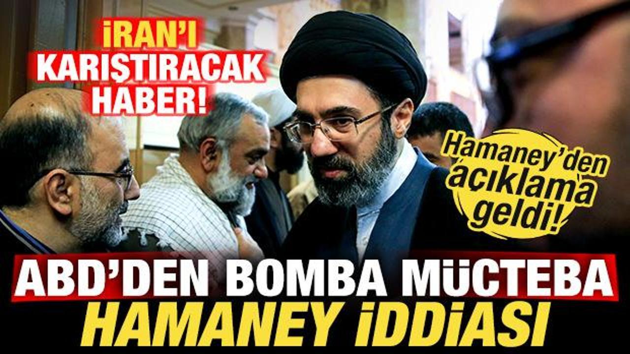 ABD'den bomba M&uuml;cteba Hamaney iddiası! İran'ı karıştıracak haber