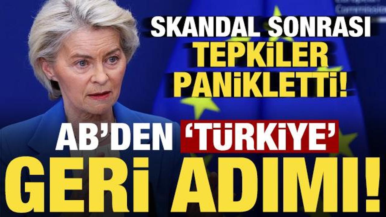 AB’den ‘Türkiye’ geri adımı! Skandalın ardından tepkiler büyümüştü…