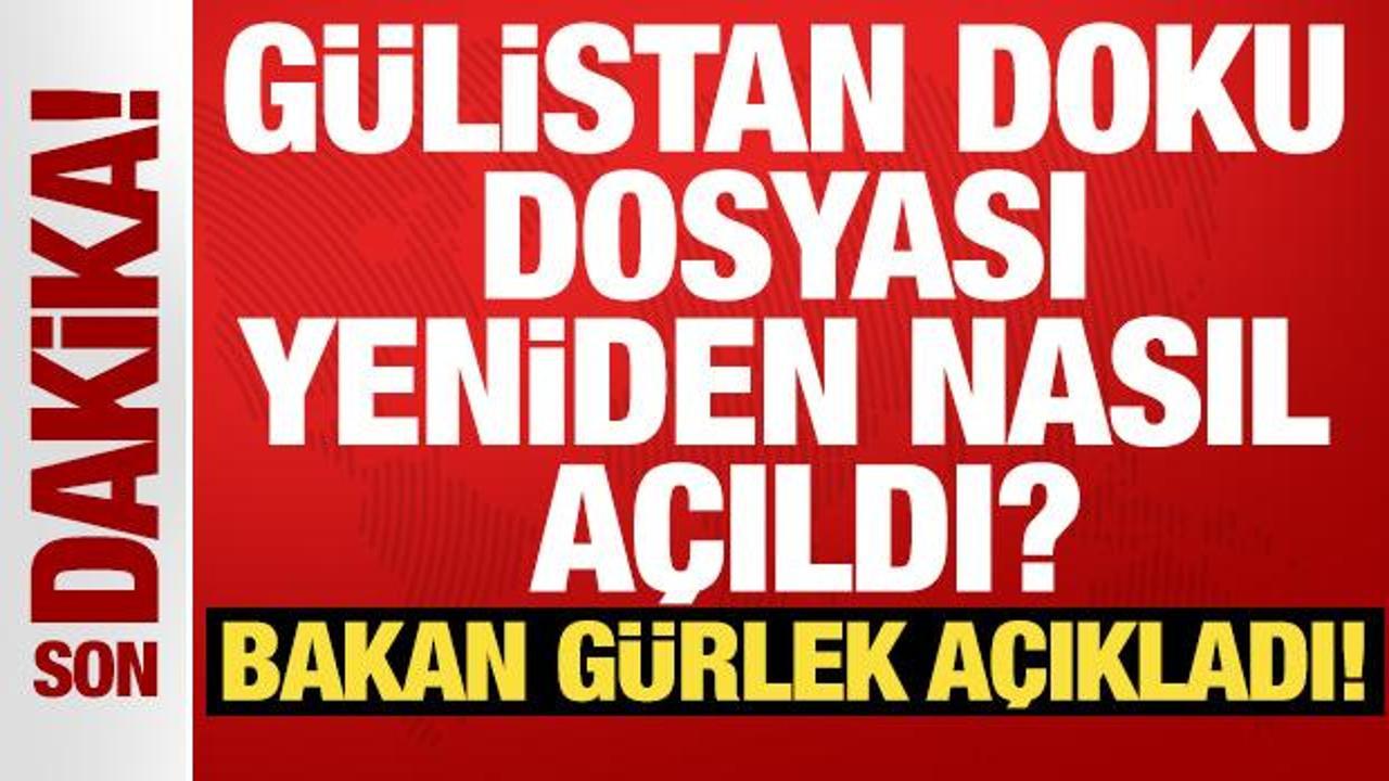 Adalet Bakanı Gürlek açıkladı! Gülistan Doku dosyası nasıl yeniden açıldı?
