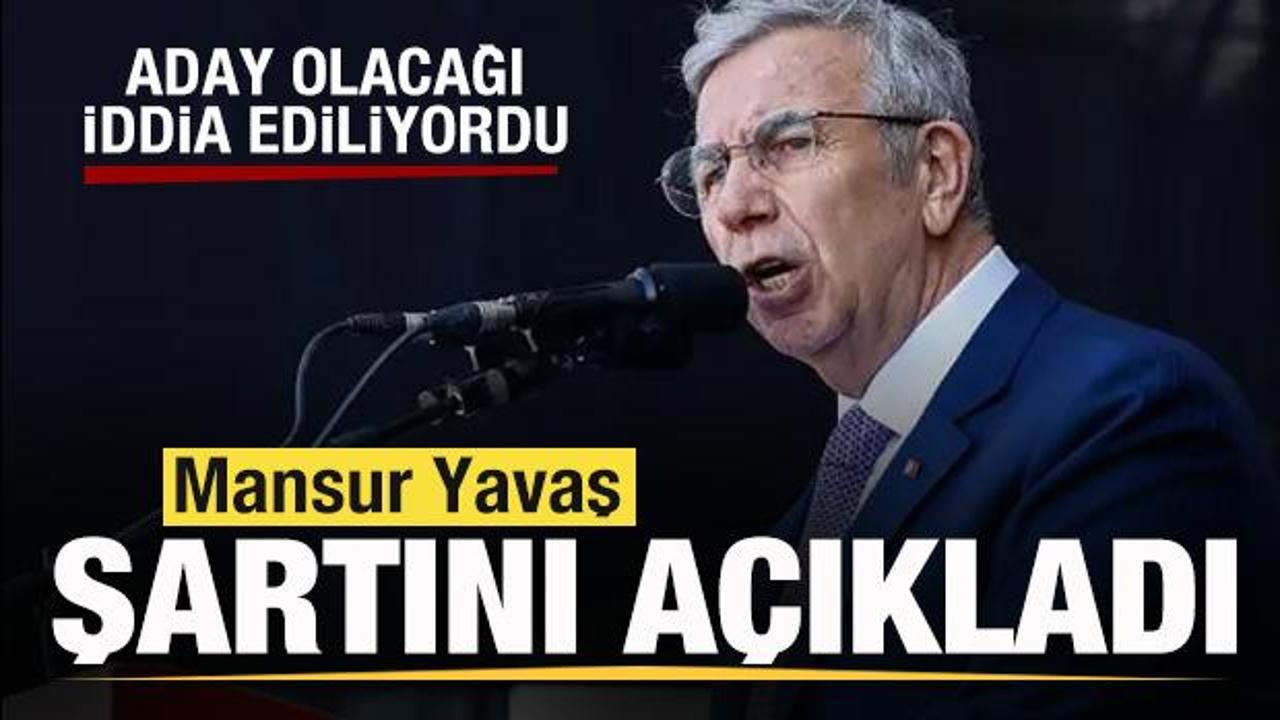 Aday olacağı iddiası g&uuml;ndem oldu! Mansur Yavaş şartını a&ccedil;ıkladı