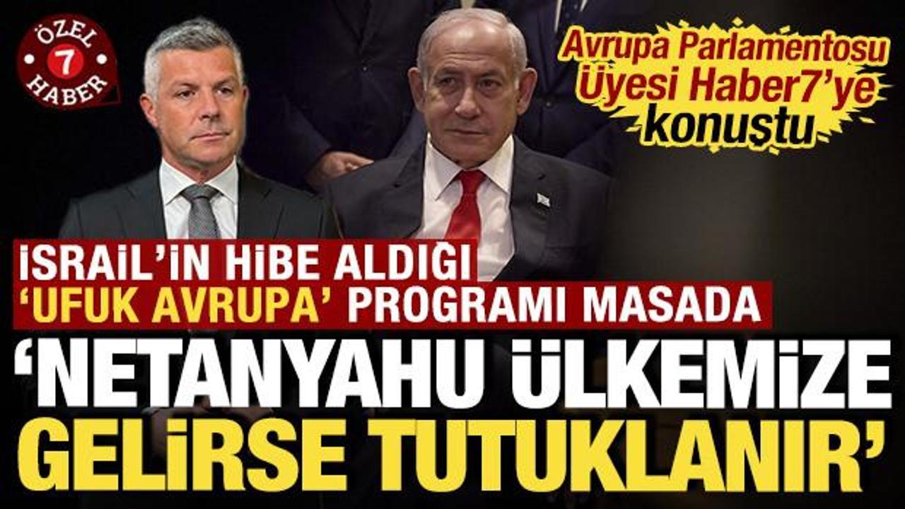 Avrupa Parlamentosu &Uuml;yesi Haber7'ye konuştu: 'Netanyahu &uuml;lkemize gelirse tutuklanır'