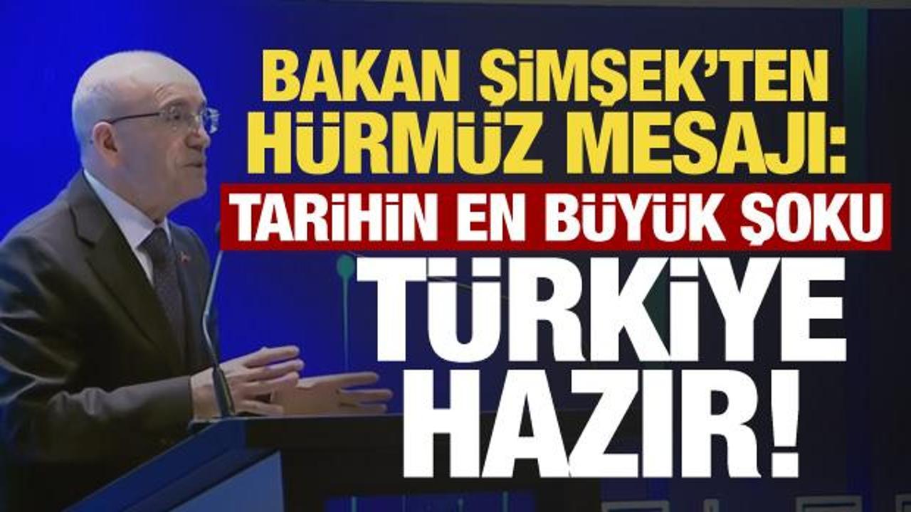Bakan Şimşek'ten dikkat &ccedil;eken H&uuml;rm&uuml;z mesajı: Tarihin en b&uuml;y&uuml;k şoku, T&uuml;rkiye hazır!