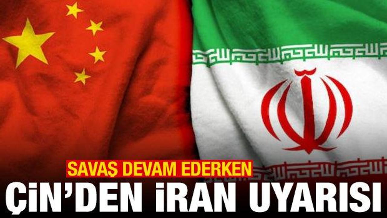 Savaş devam ederken &Ccedil;in'den İran uyarısı
