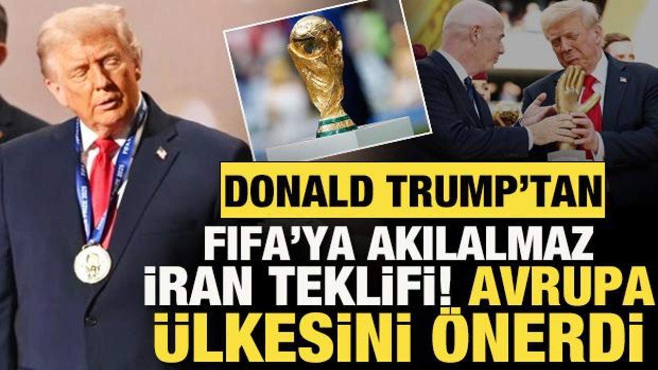 Donald Trump&rsquo;tan FIFA&rsquo;ya akılalmaz İran teklifi! Avrupa &uuml;lkesini turnuva i&ccedil;in &ouml;nerdi