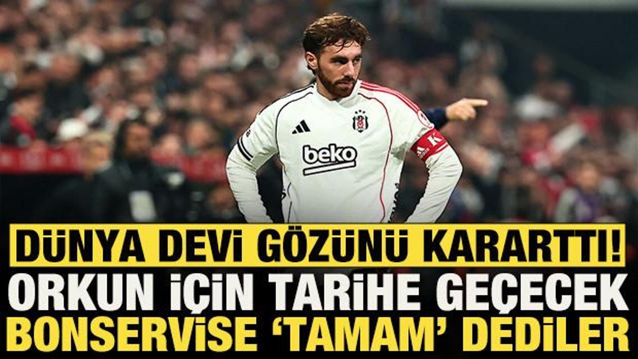 D&uuml;nya devi Orkun K&ouml;k&ccedil;&uuml; i&ccedil;in g&ouml;z&uuml;n&uuml; kararttı! Tarihe ge&ccedil;ecek bonservisi kabul ettiler