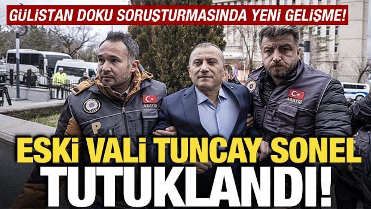 G&uuml;listan Doku soruşturmasında flaş gelişme! Tunceli eski Valisi Tuncay Sonel tutuklandı...