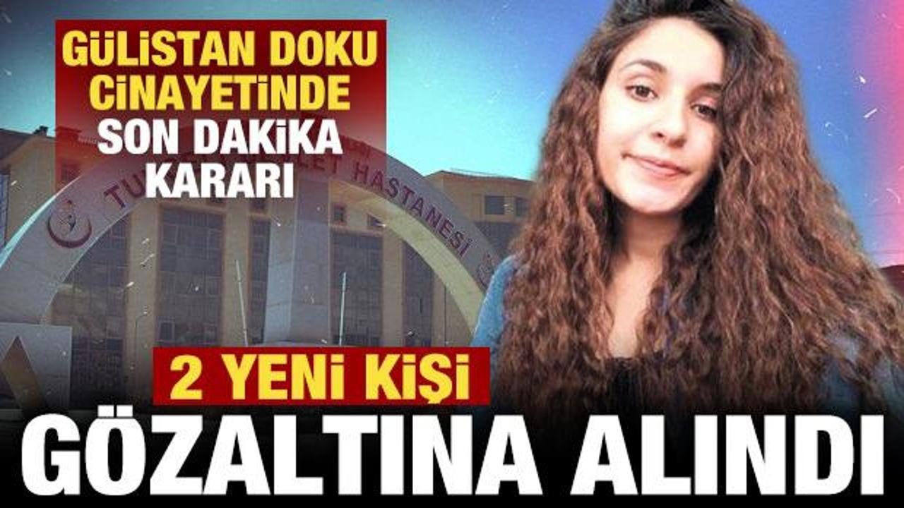 G&uuml;listan Doku soruşturmasında son dakika kararı: 2 kişi g&ouml;zaltına alındı