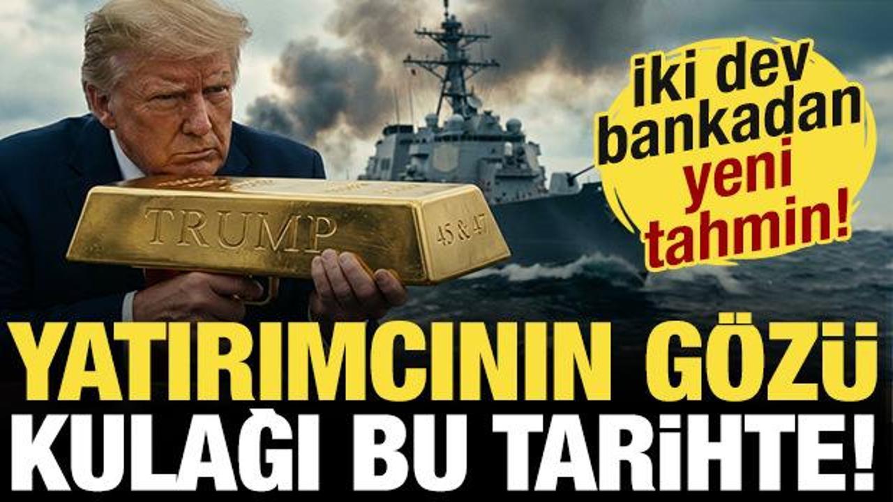 İki dev bankadan yeni tahmin: Altın yatırımcısının g&ouml;z&uuml; kulağı bu tarihte!