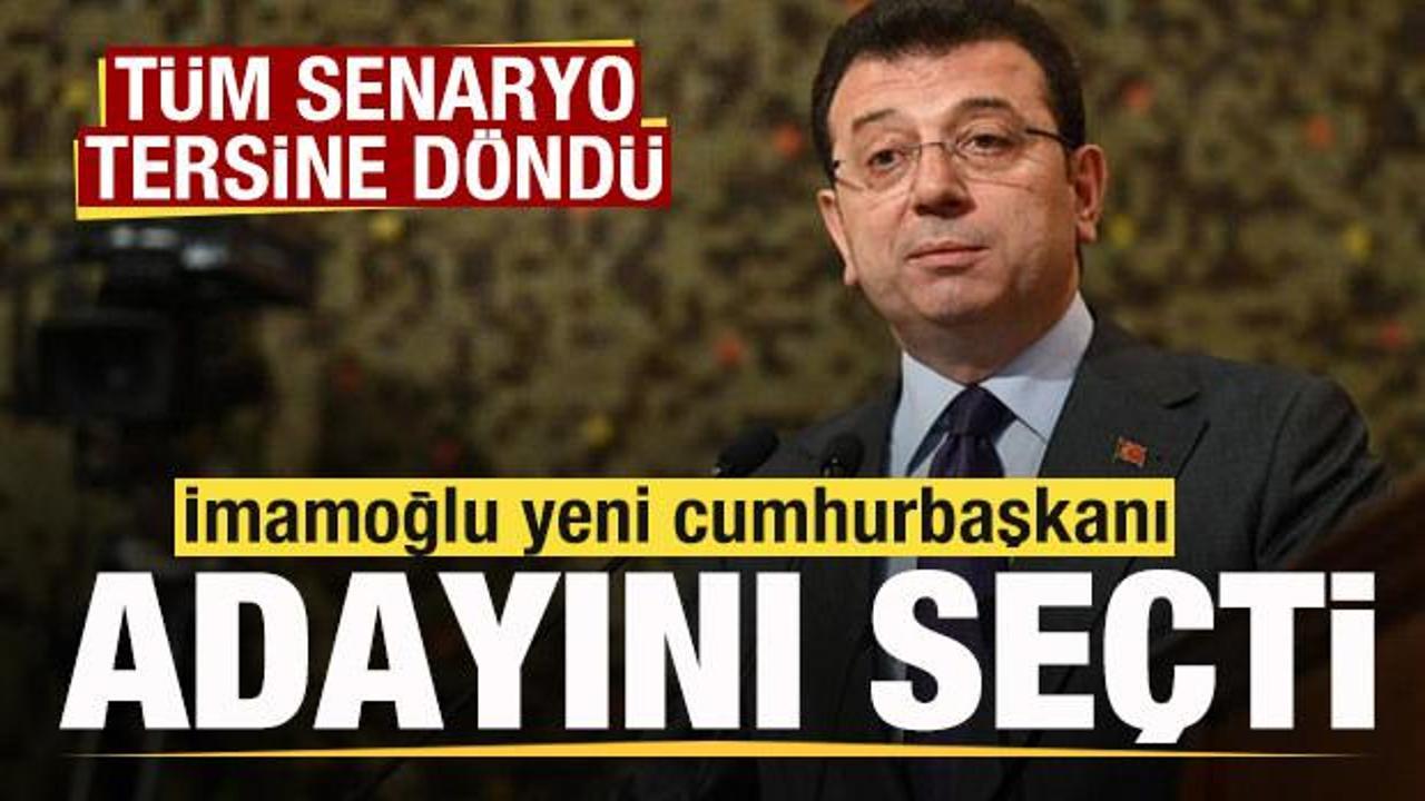 İmamoğlu yeni cumhurbaşkanı adayını se&ccedil;ti! T&uuml;m senaryo tersine d&ouml;nd&uuml;