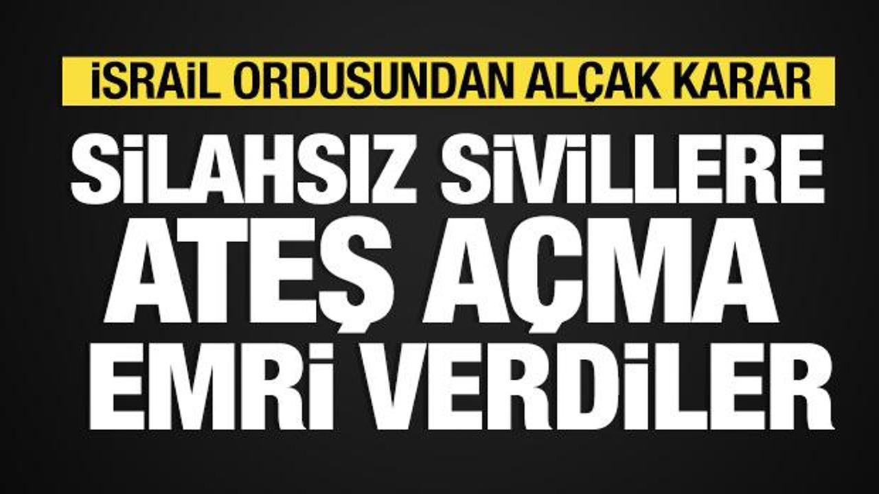 İsrail ordusundan silahsız sivillere ateş a&ccedil;ma emri