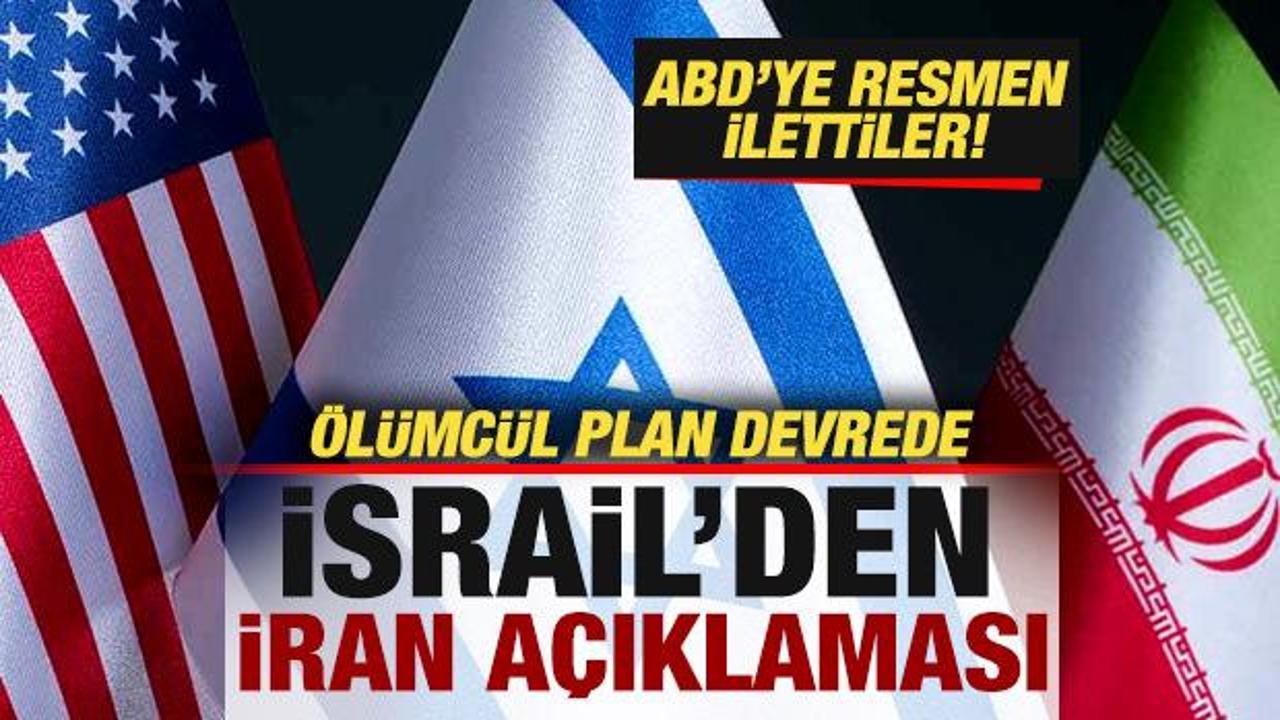 İsrail’den son dakika İran açıklaması! ABD’ye resmen ilettiler! Ölümcül plan devrede