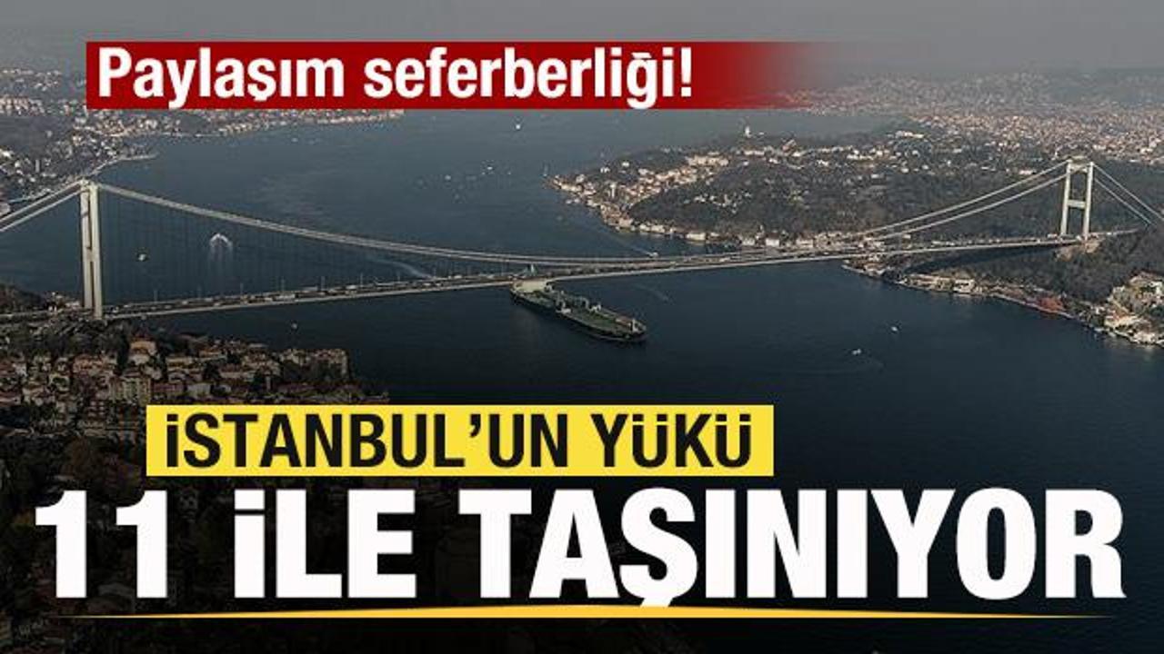 İstanbul'un y&uuml;k&uuml; 11 ile taşınıyor! Paylaşım seferberliği!