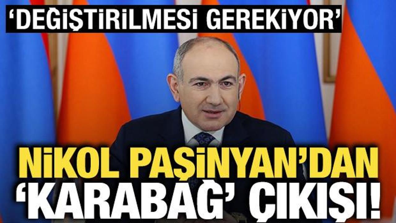 Paşinyan’dan ‘Karabağ’ çıkışı! ‘Değiştirilmesi gerekiyor’