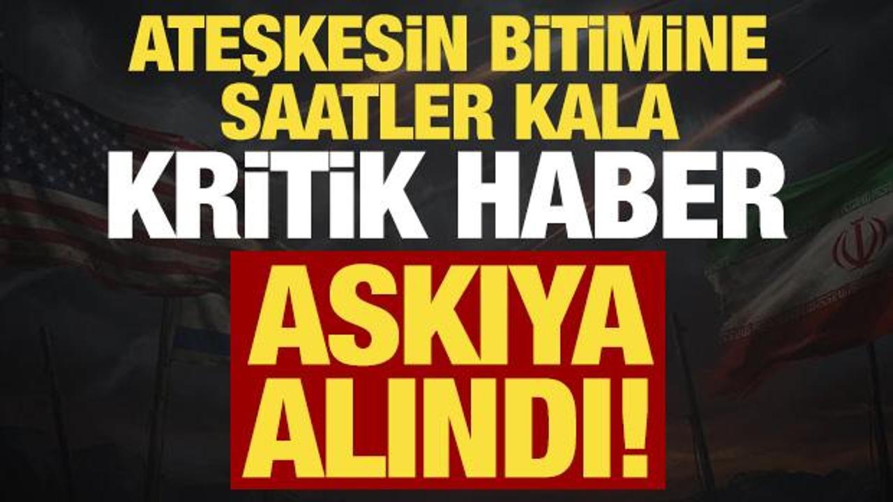 Son dakika: Ateşkesin bitimine saatler kala kritik haber geldi! Askıya alındı...