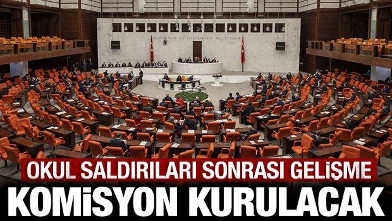 Son dakika: Okul saldırıları sonrası gelişme: Meclis Komisyonu kurulacak!
