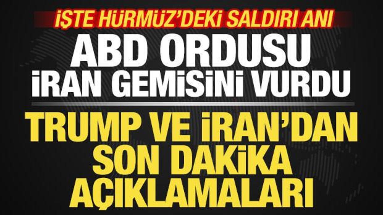 Trump son dakika duyurdu! ABD ordusu İran gemisini vurdu! İşte H&uuml;rm&uuml;z'deki saldırı anı