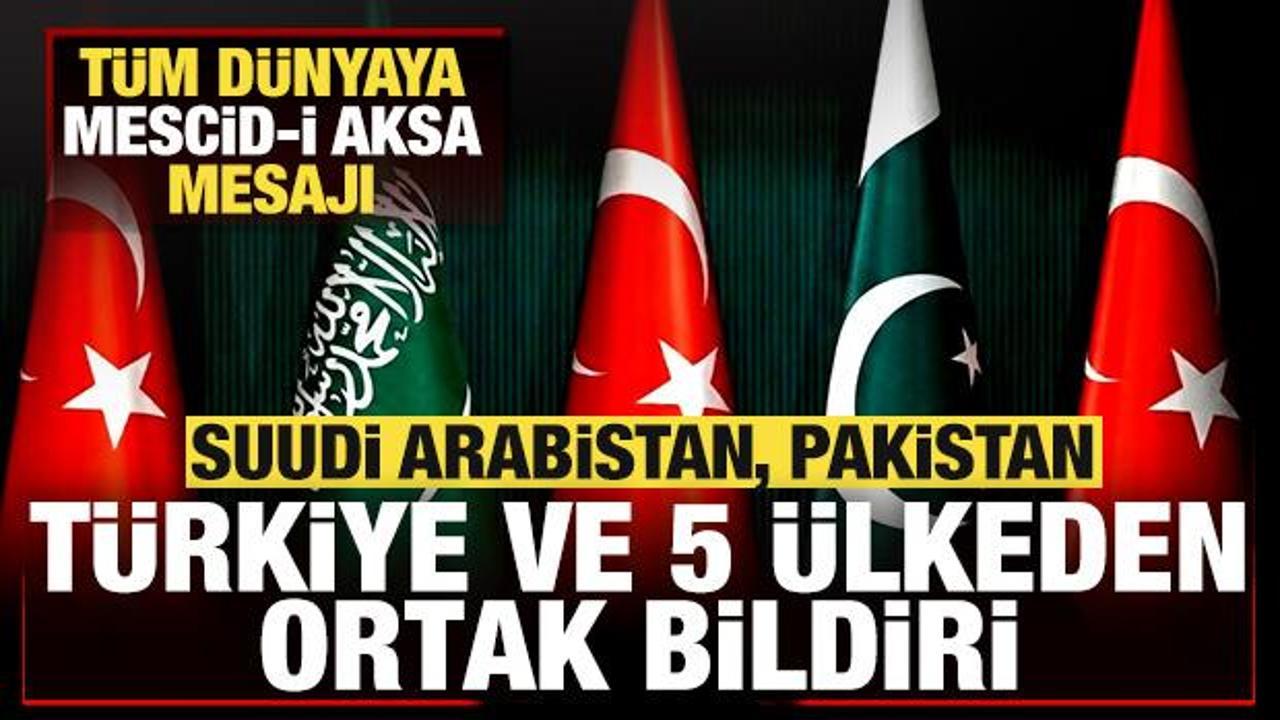 Türkiye, Suudi Arabistan, Pakistan ve 5 ülkeden son dakika Mescid-i Aksa bildirisi