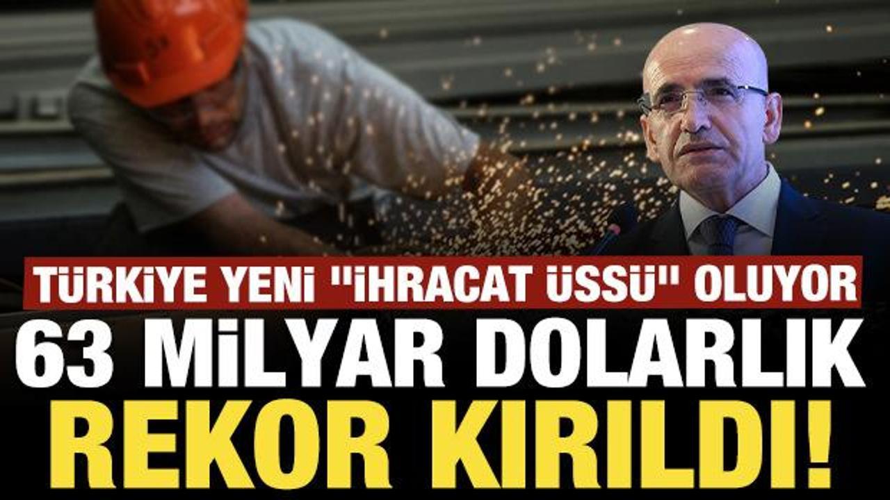 63 milyar dolarlık rekor kırıldı! T&uuml;rkiye yeni "ihracat &uuml;ss&uuml;" oluyor