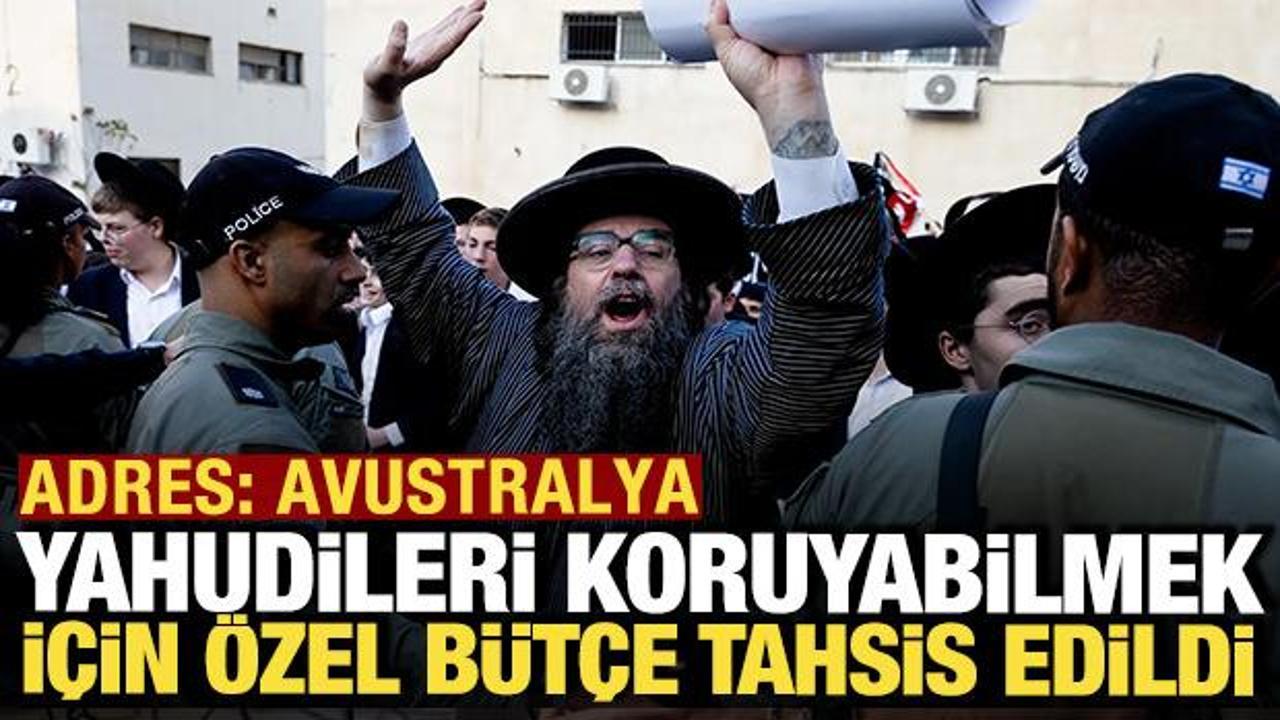 Avustralya'da Yahudileri koruyabilmek i&ccedil;in &ouml;zel b&uuml;t&ccedil;e tahsis edildi