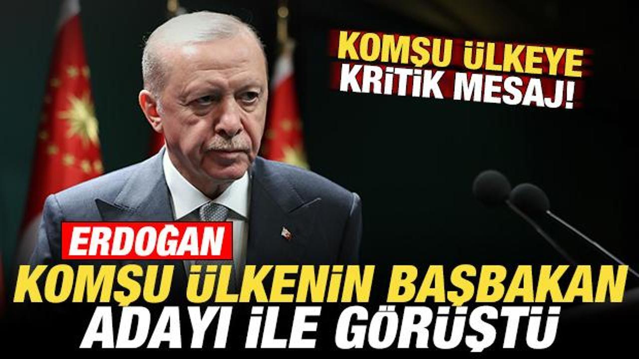 Başkan Erdoğan komşu &uuml;lkenin Başbakan adayıyla g&ouml;r&uuml;şt&uuml;! Komşuya kritik mesaj
