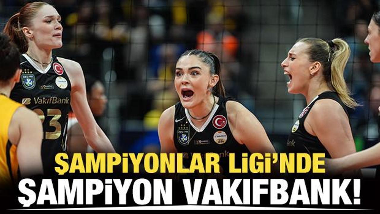 CEV Şampiyonlar Ligi'nde şampiyon VakıfBank!