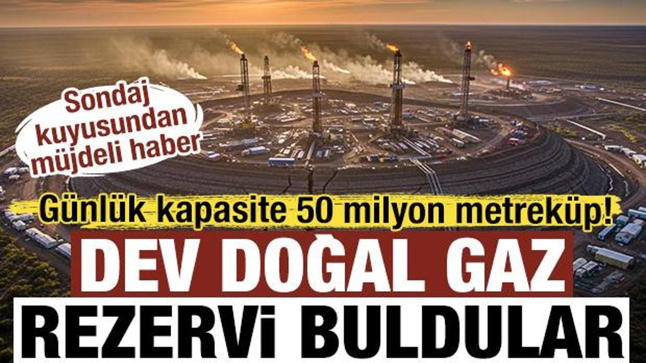 Dev doğal gaz rezervi buldular: G&uuml;nl&uuml;k kapasite 50 milyon metrek&uuml;p! 