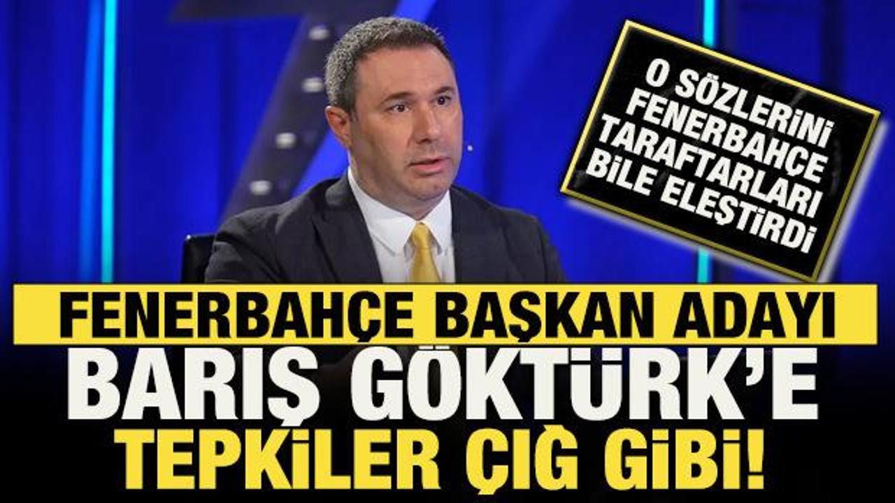 Fenerbah&ccedil;e Başkan Adayı Barış G&ouml;kt&uuml;rk'e tepkiler &ccedil;ığ gibi! O s&ouml;zleri ortalığı karıştırdı