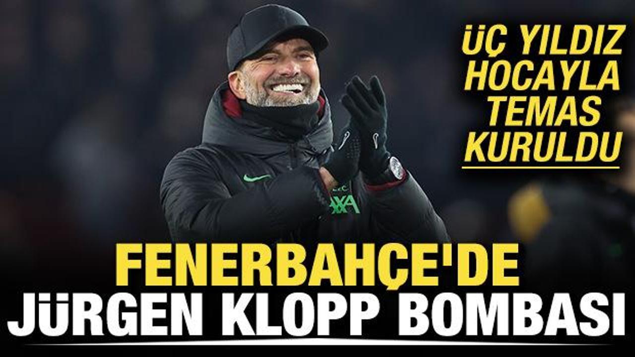Fenerbah&ccedil;e'de J&uuml;rgen Klopp bombası