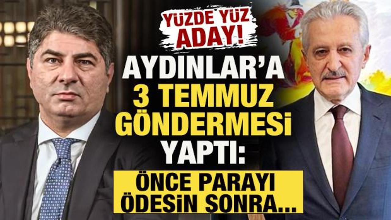 Hakan Safi, 'y&uuml;zde y&uuml;z' aday! Aydınlar'a 3 Temmuz g&ouml;ndermesi yaptı: &Ouml;nce parayı &ouml;desin