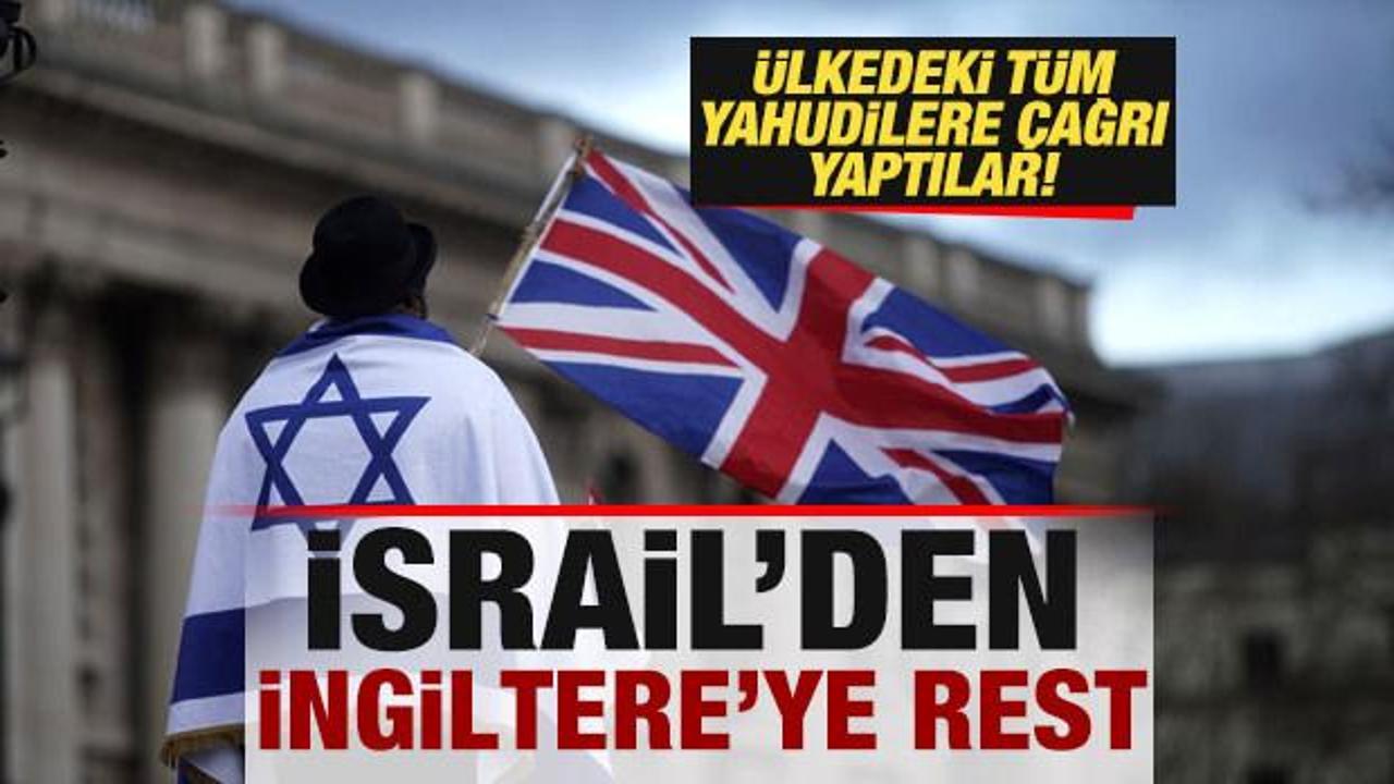 İsrail’den, İngiltere’ye rest! Ülkedeki tüm Yahudilere çağrı yaptılar