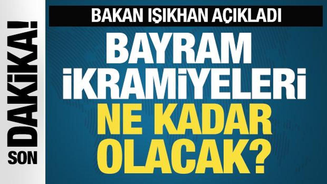 Kurban Bayramı ikramiyesi ne kadar olacak? Bakan Işıkhan duyurdu