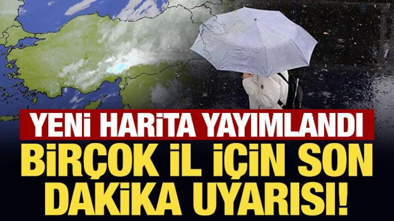 Meteoroloji'den bir&ccedil;ok il i&ccedil;in son dakika uyarısı! 