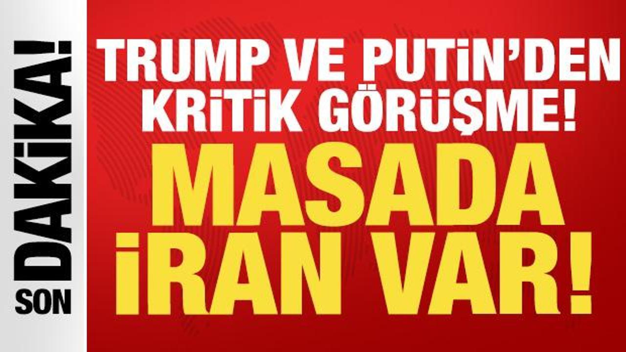 Son dakika haberi: Trump ve Putin arasında kritik g&ouml;r&uuml;şme!